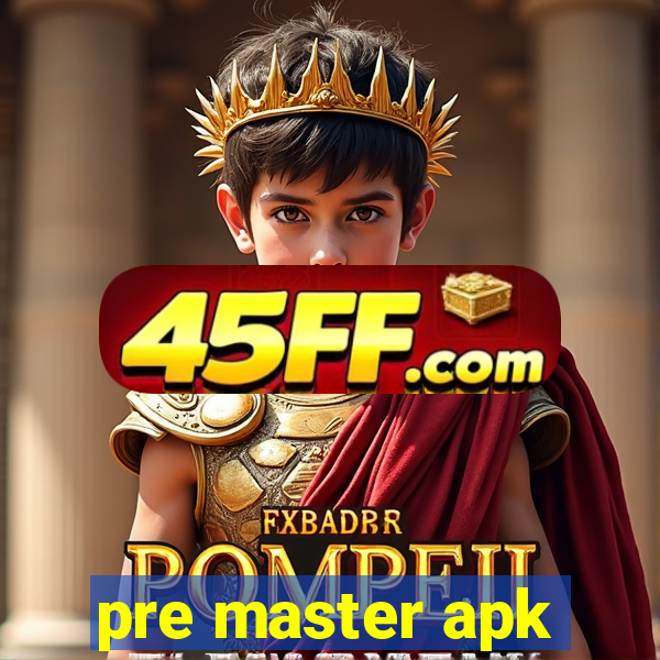 pre master apk